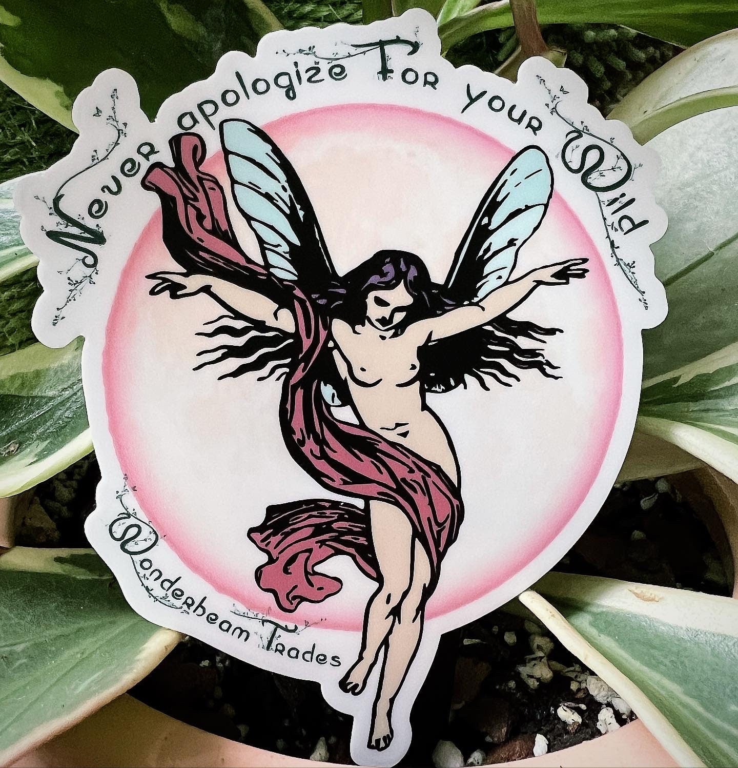 Never Apologize for Your Wild Sticker | Fairy Goddess Sticker