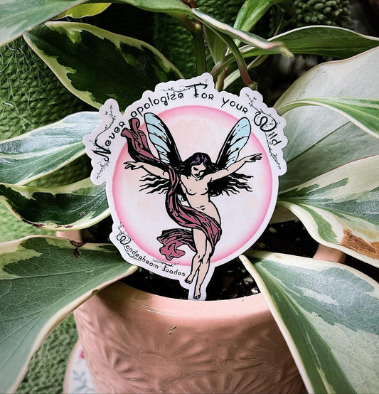 Never Apologize for Your Wild Sticker | Fairy Goddess Sticker
